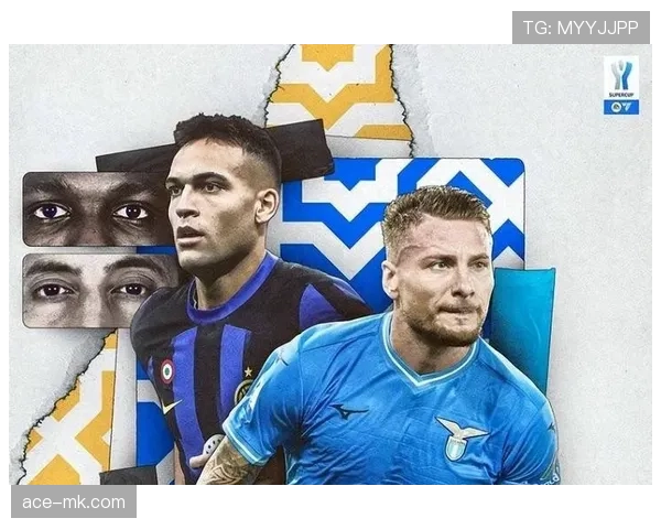 劳塔罗与因莫比莱:射门效率与战术角色的现代中锋之争 劳塔罗与因莫比莱:射门效率与战术角色的现代中锋之争